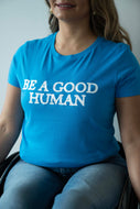 Be A Good Human Blue T-shirt